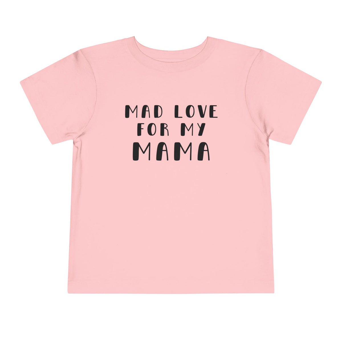 Mad Love for my Mama T-Shirt