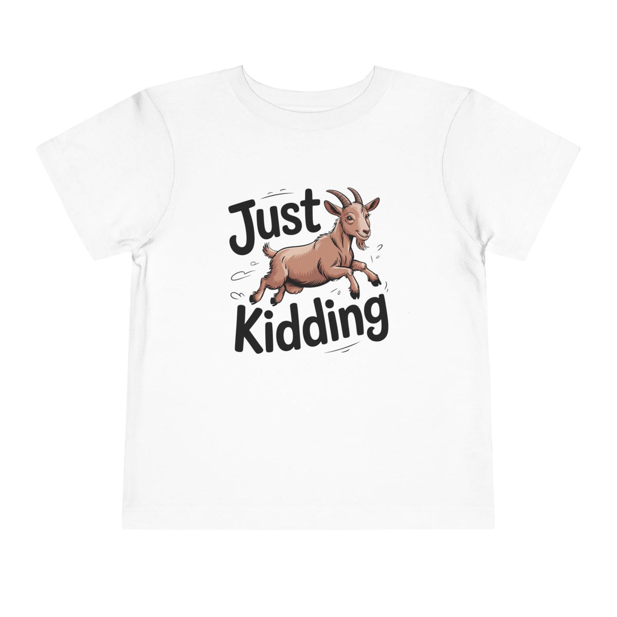 Just Kidding T-Shirt