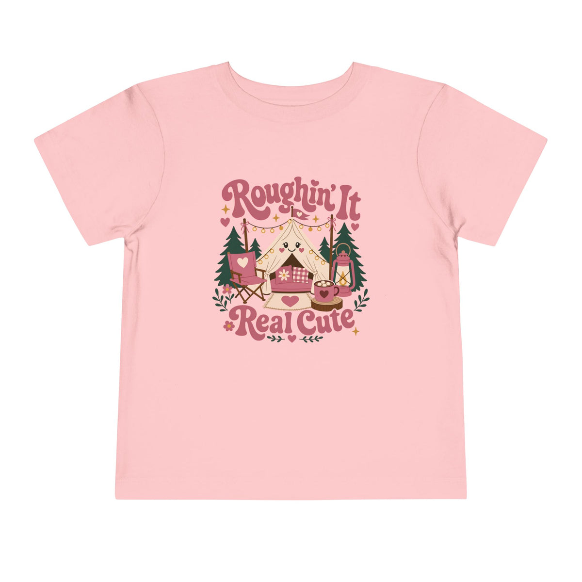Roughin' It Real Cute T-Shirt