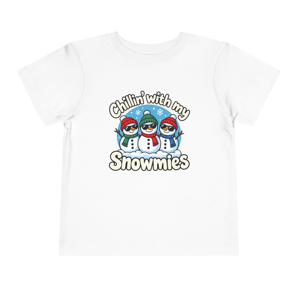 Chillin’ with my Snowmies T-Shirt