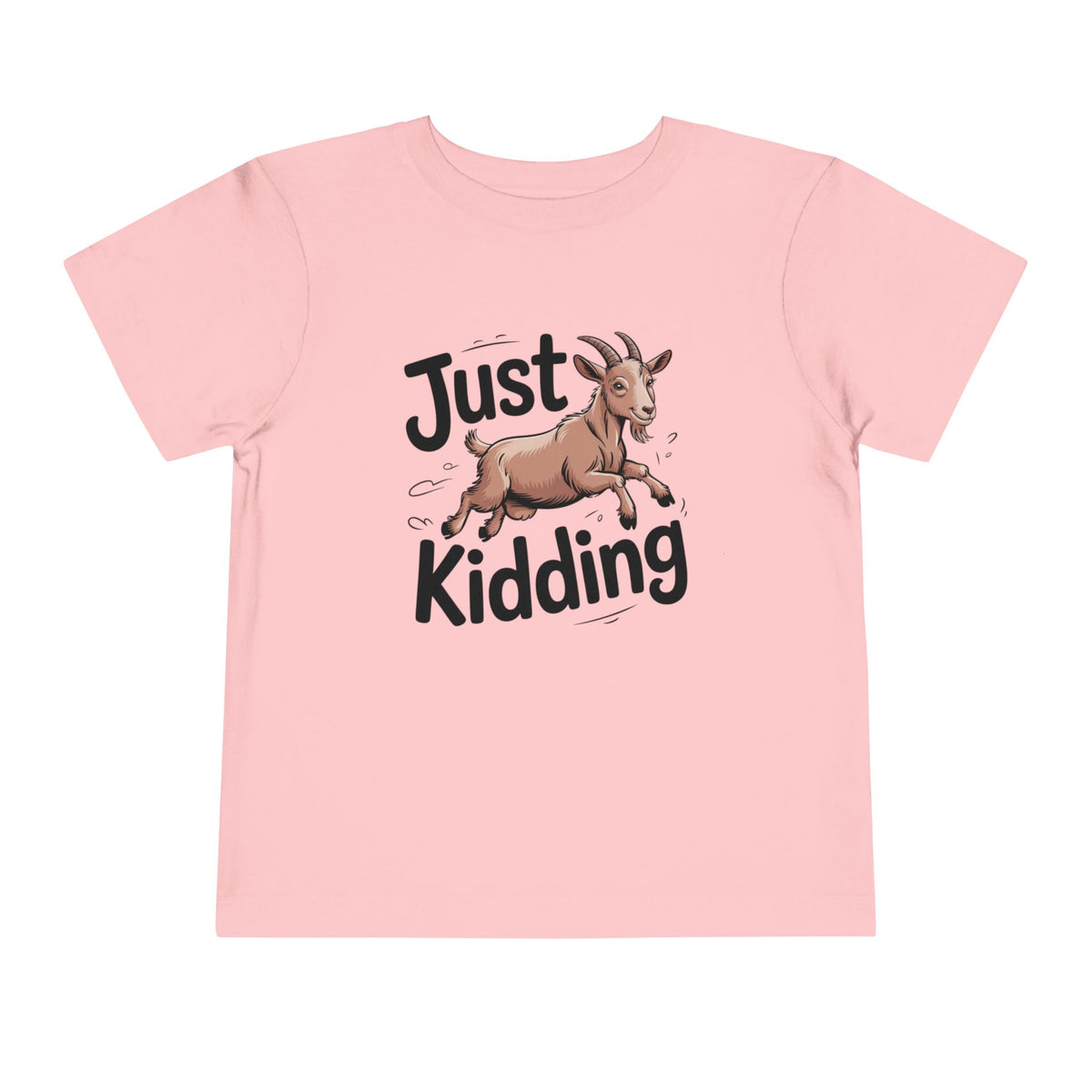 Just Kidding T-Shirt