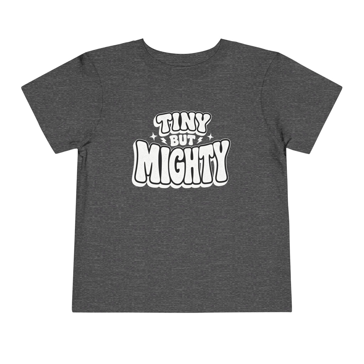 Tiny but Mighty T-Shirt