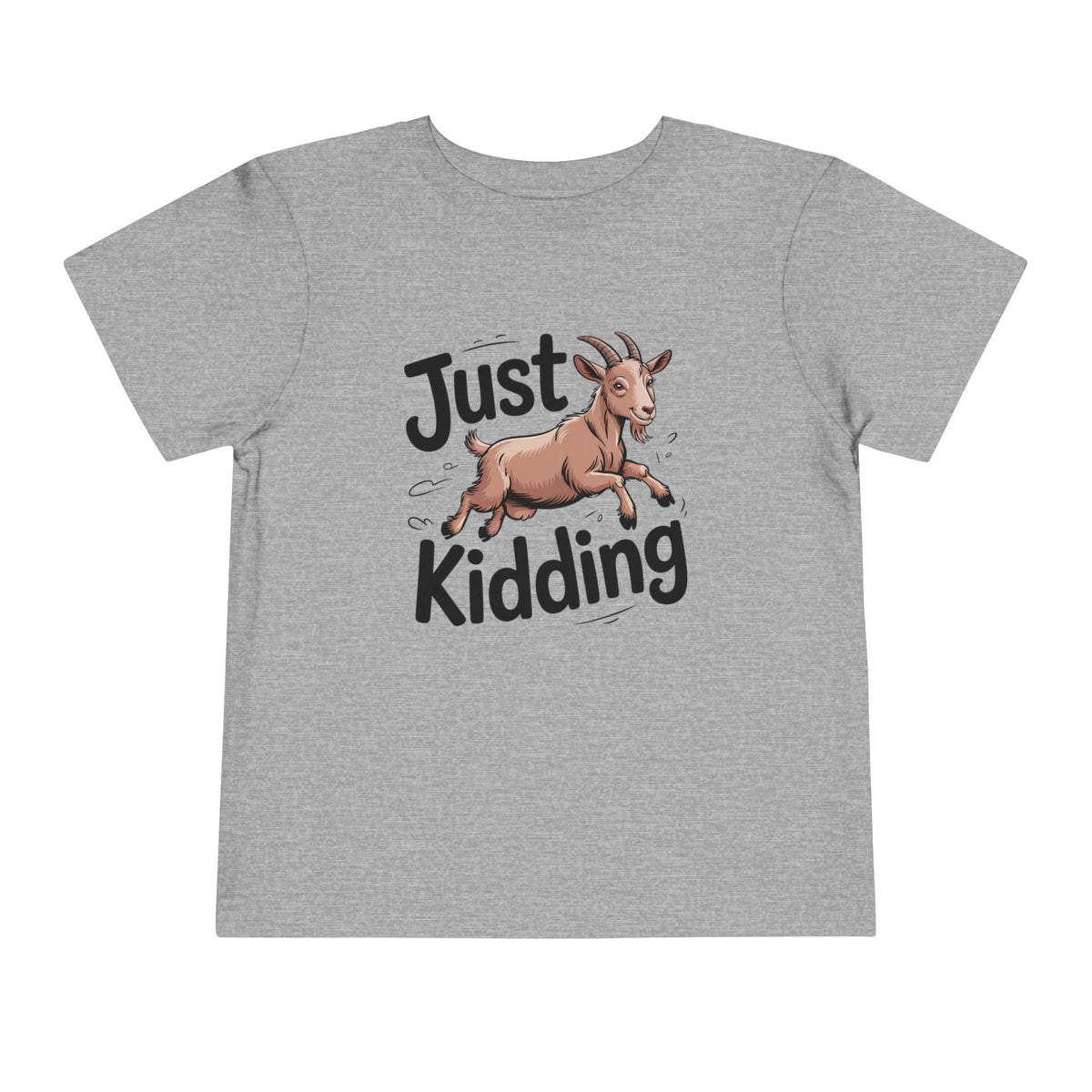 Just Kidding T-Shirt