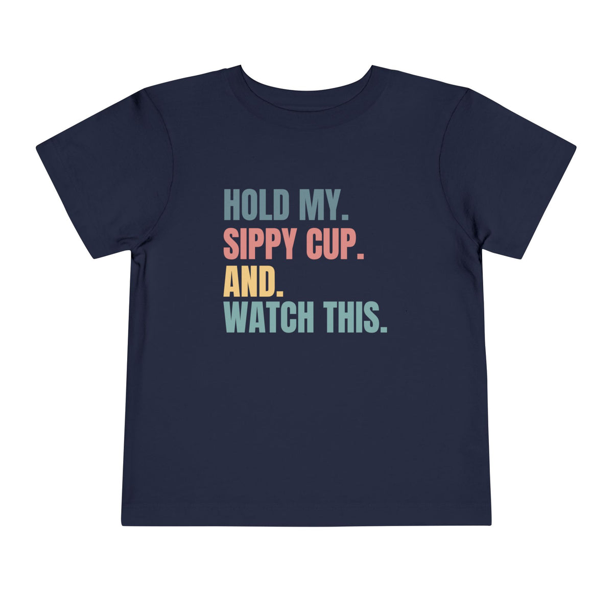 Hold my Sippy Cup T-Shirt