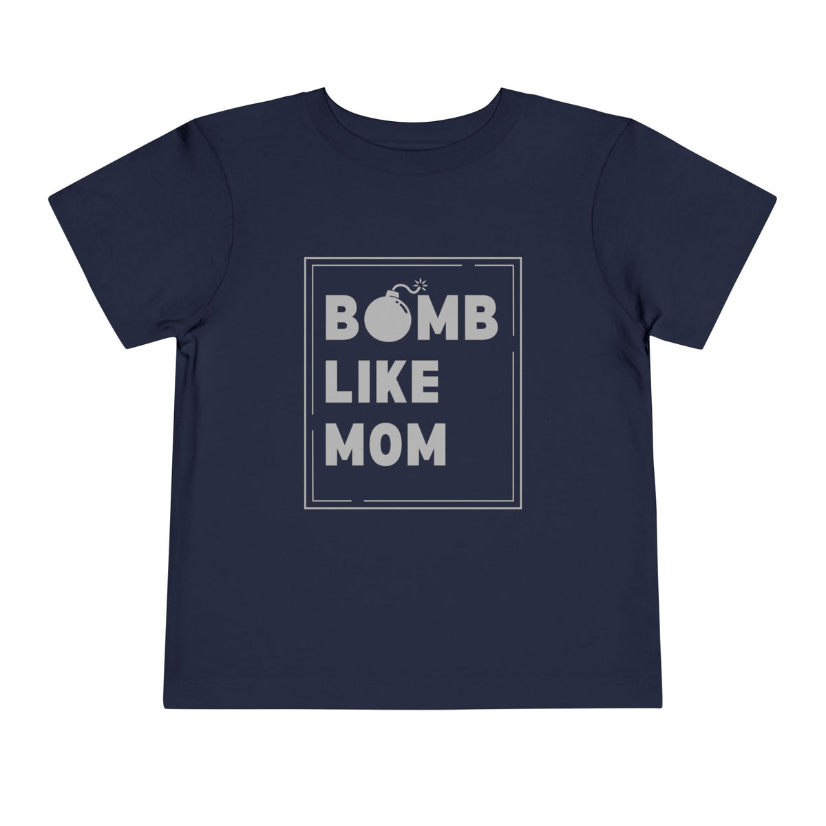 Bomb Like Mom T-Shirt