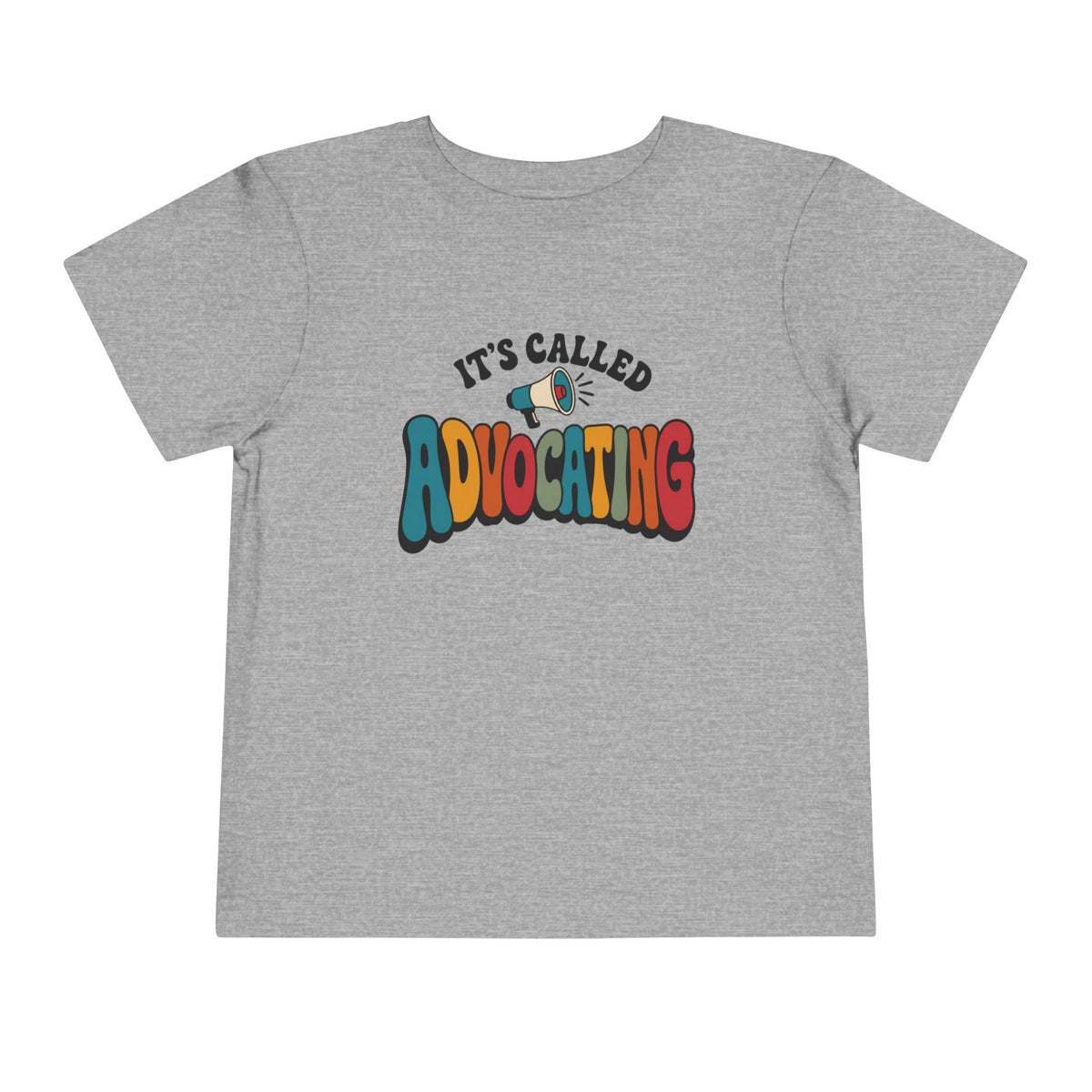 It's Called Advocating T-Shirt