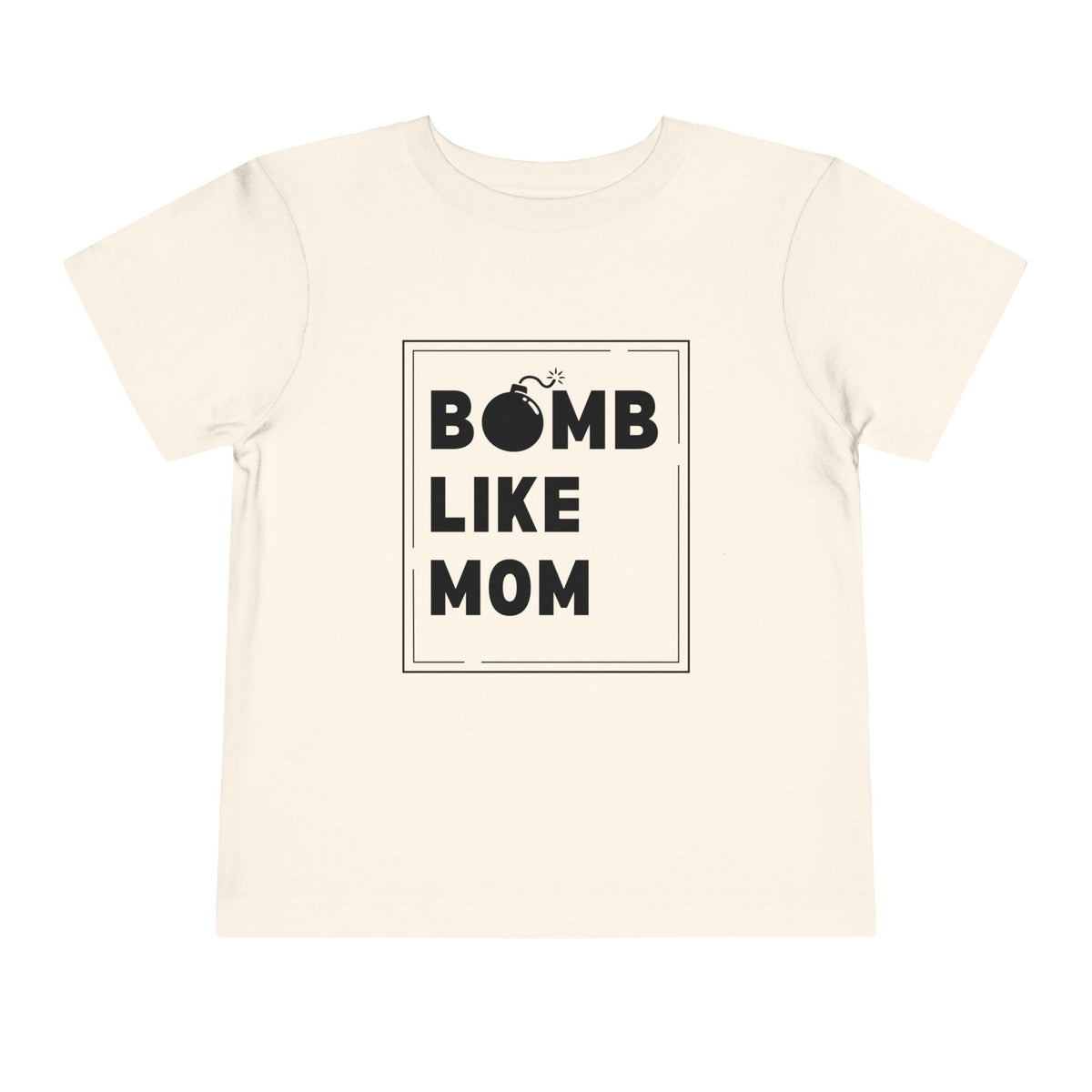 Bomb Like Mom T-Shirt