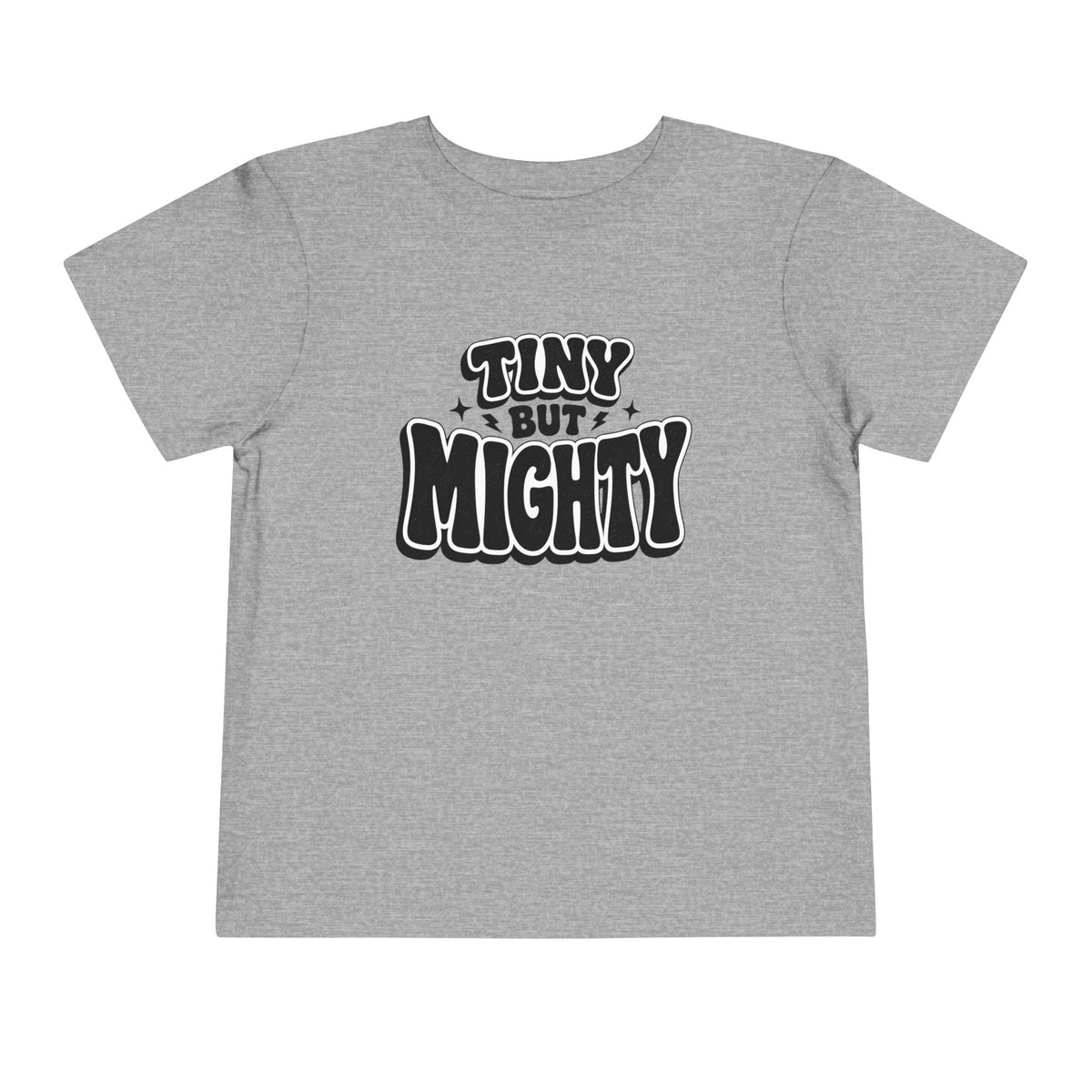 Tiny but Mighty T-Shirt