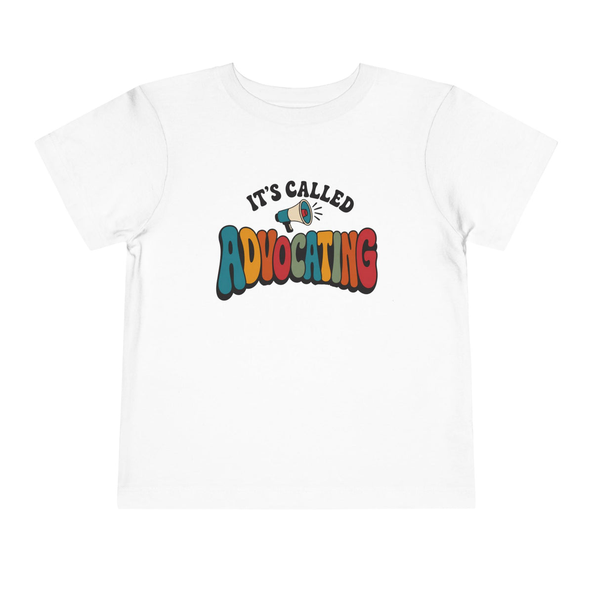 It's Called Advocating T-Shirt