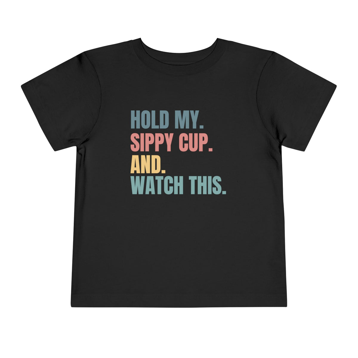 Hold my Sippy Cup T-Shirt