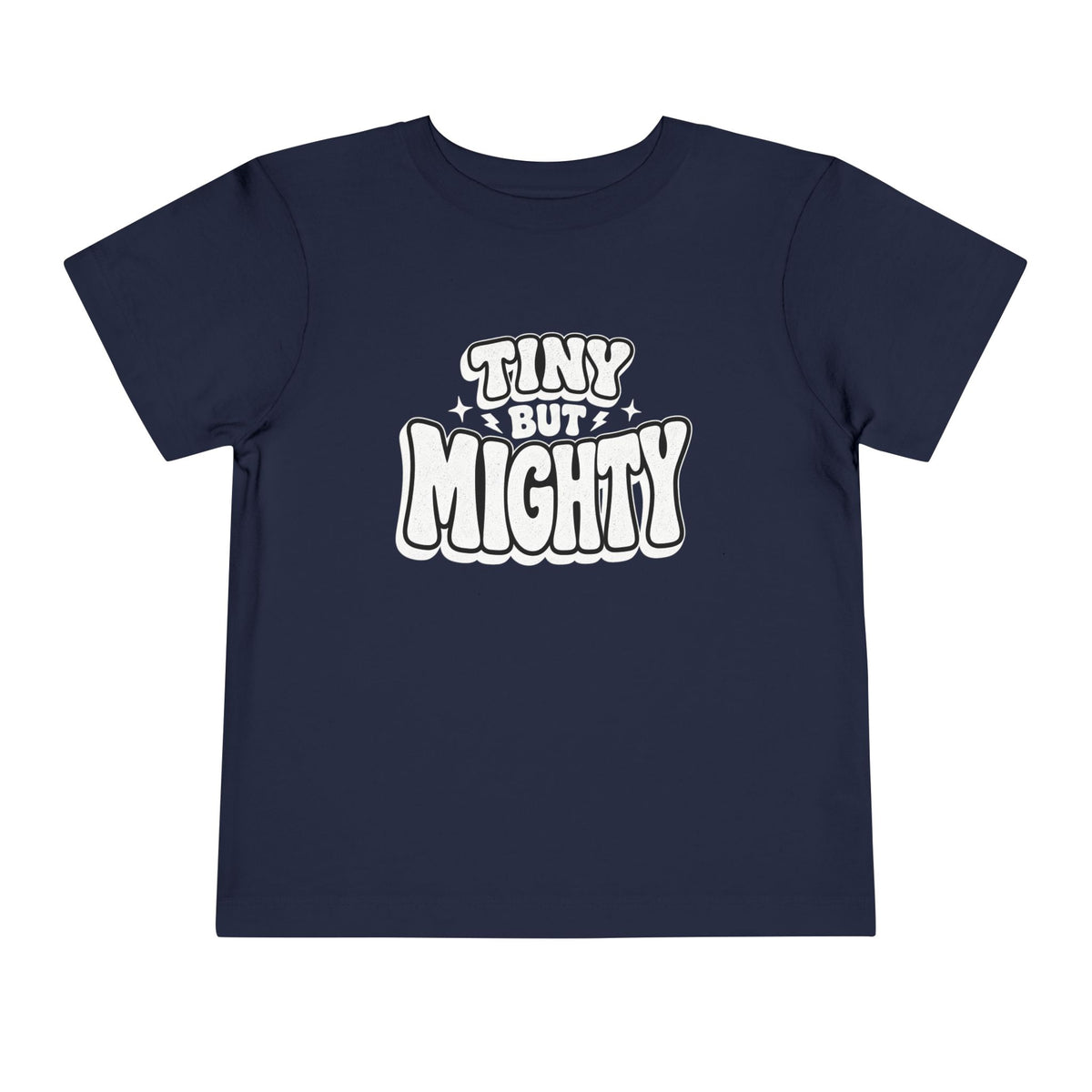 Tiny but Mighty T-Shirt