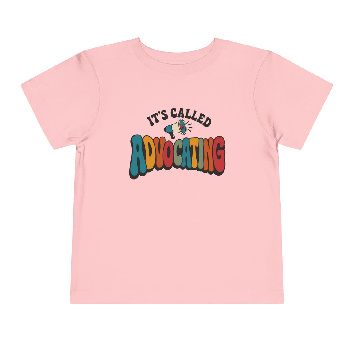 It's Called Advocating T-Shirt