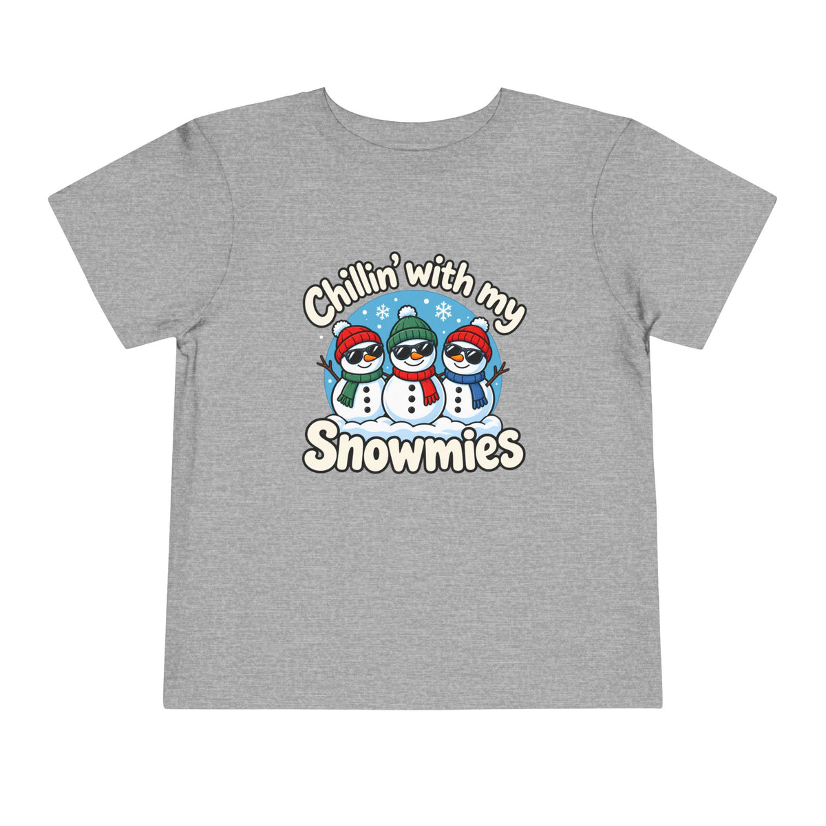 Chillin’ with my Snowmies T-Shirt