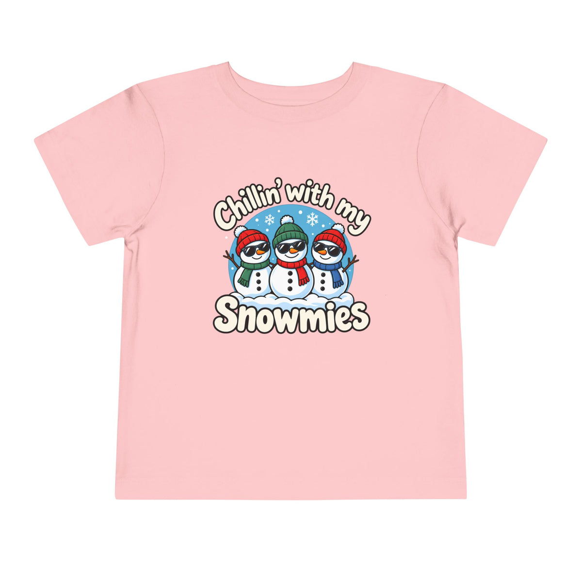Chillin’ with my Snowmies T-Shirt