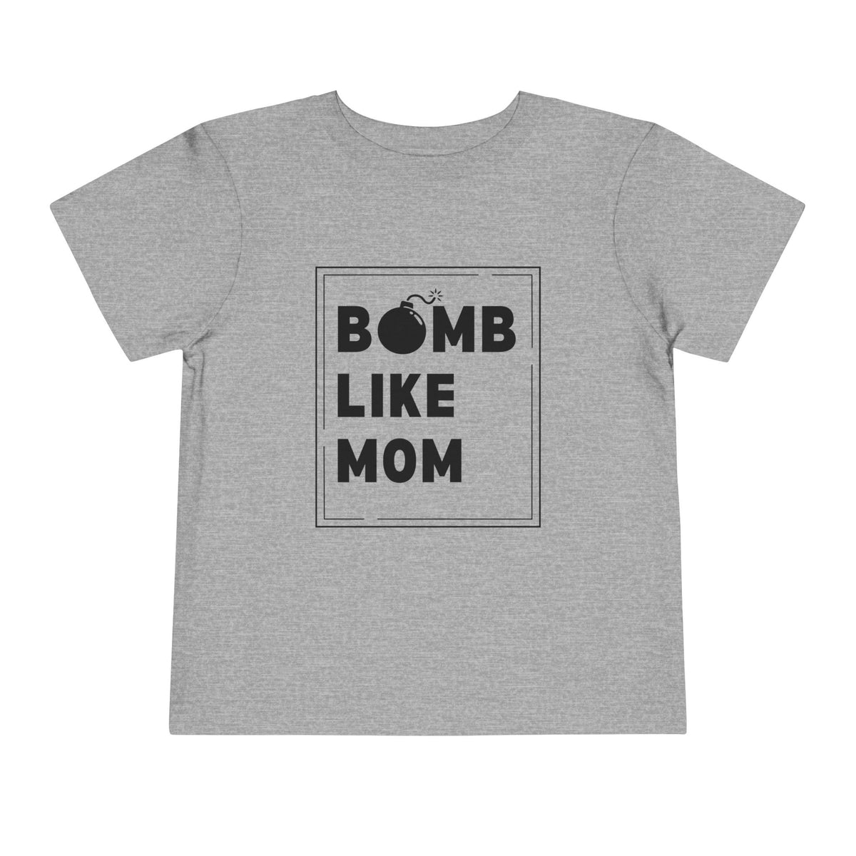 Bomb Like Mom T-Shirt