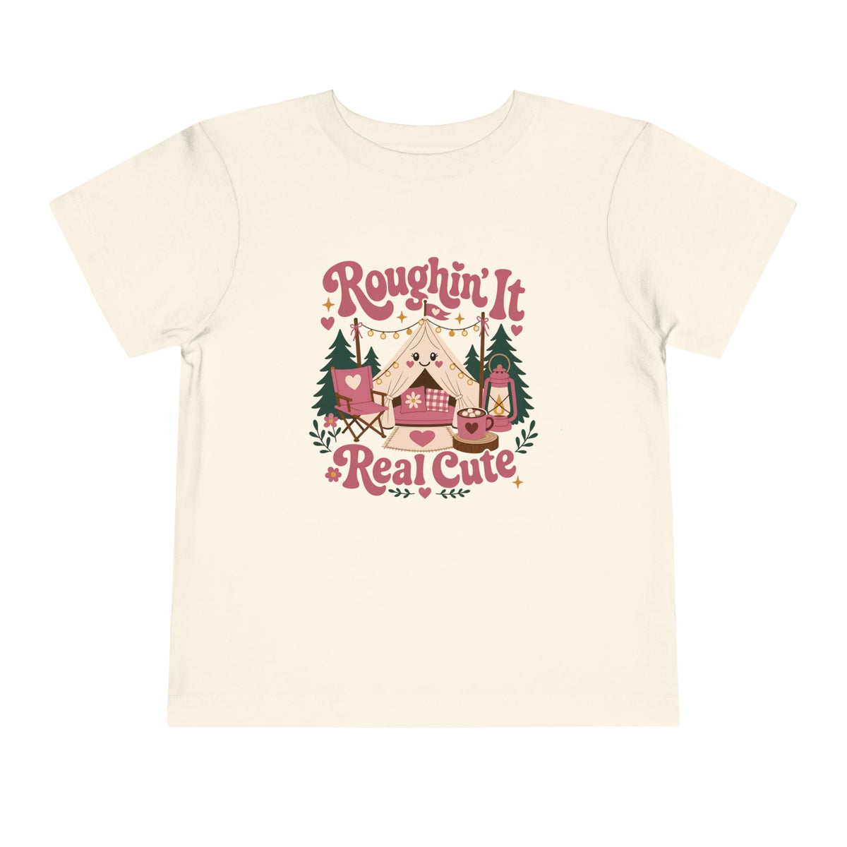 Roughin' It Real Cute T-Shirt