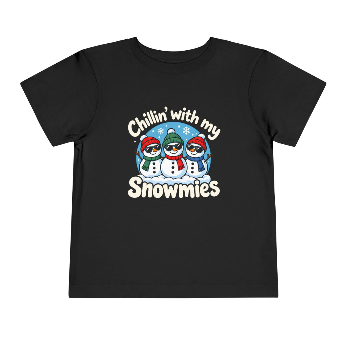 Chillin’ with my Snowmies T-Shirt