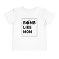 Bomb Like Mom T-Shirt
