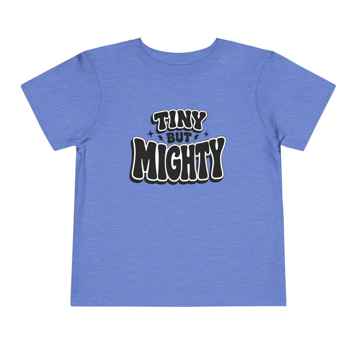 Tiny but Mighty T-Shirt