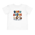 Born To Argue T-Shirt