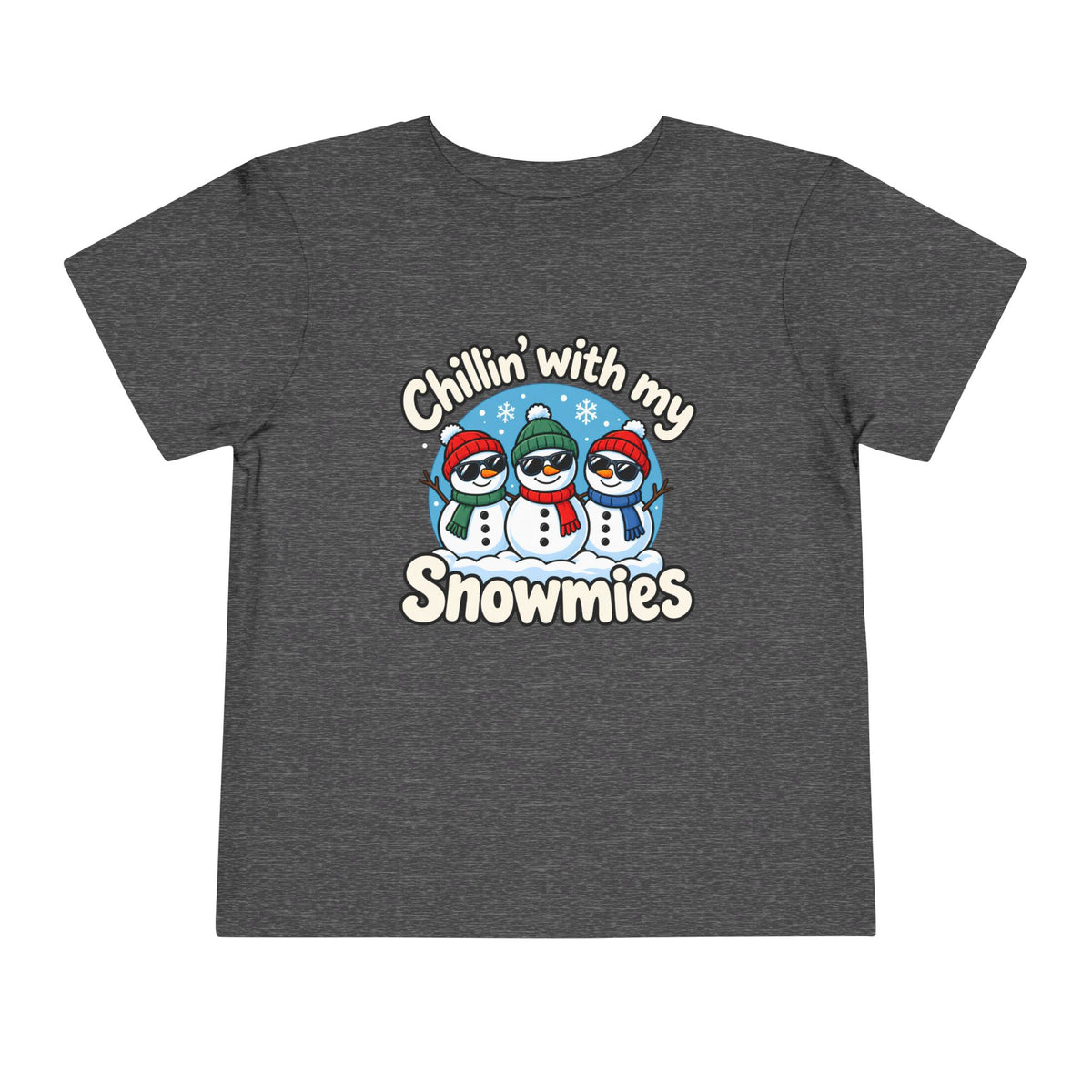 Chillin’ with my Snowmies T-Shirt