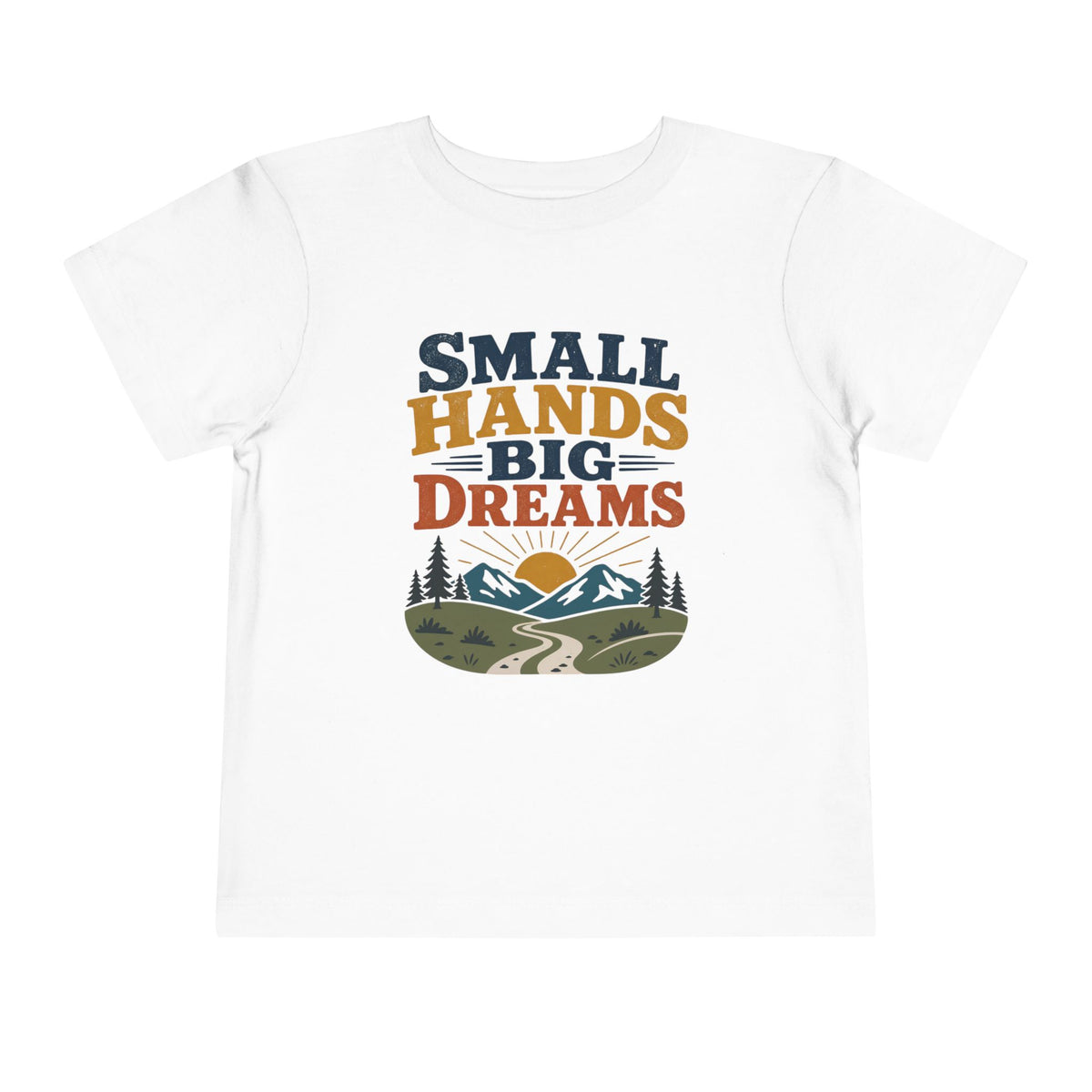 Small Hands Big Dreams T-Shirt
