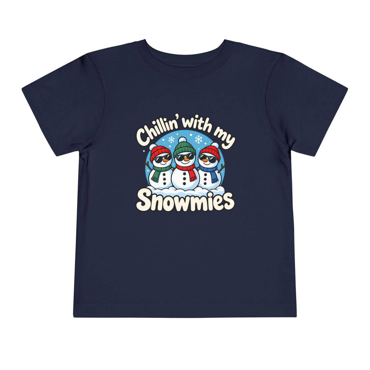 Chillin’ with my Snowmies T-Shirt