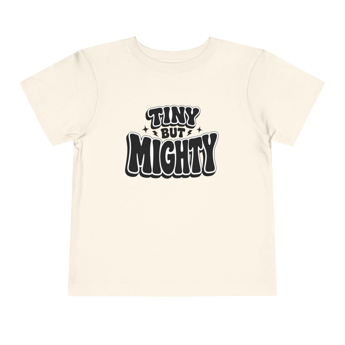 Tiny but Mighty T-Shirt