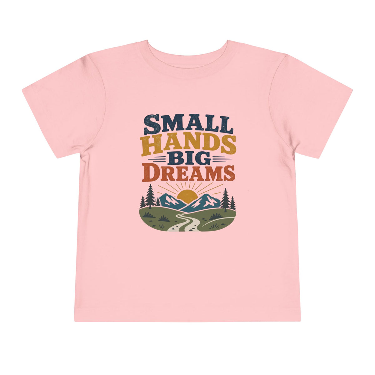 Small Hands Big Dreams T-Shirt