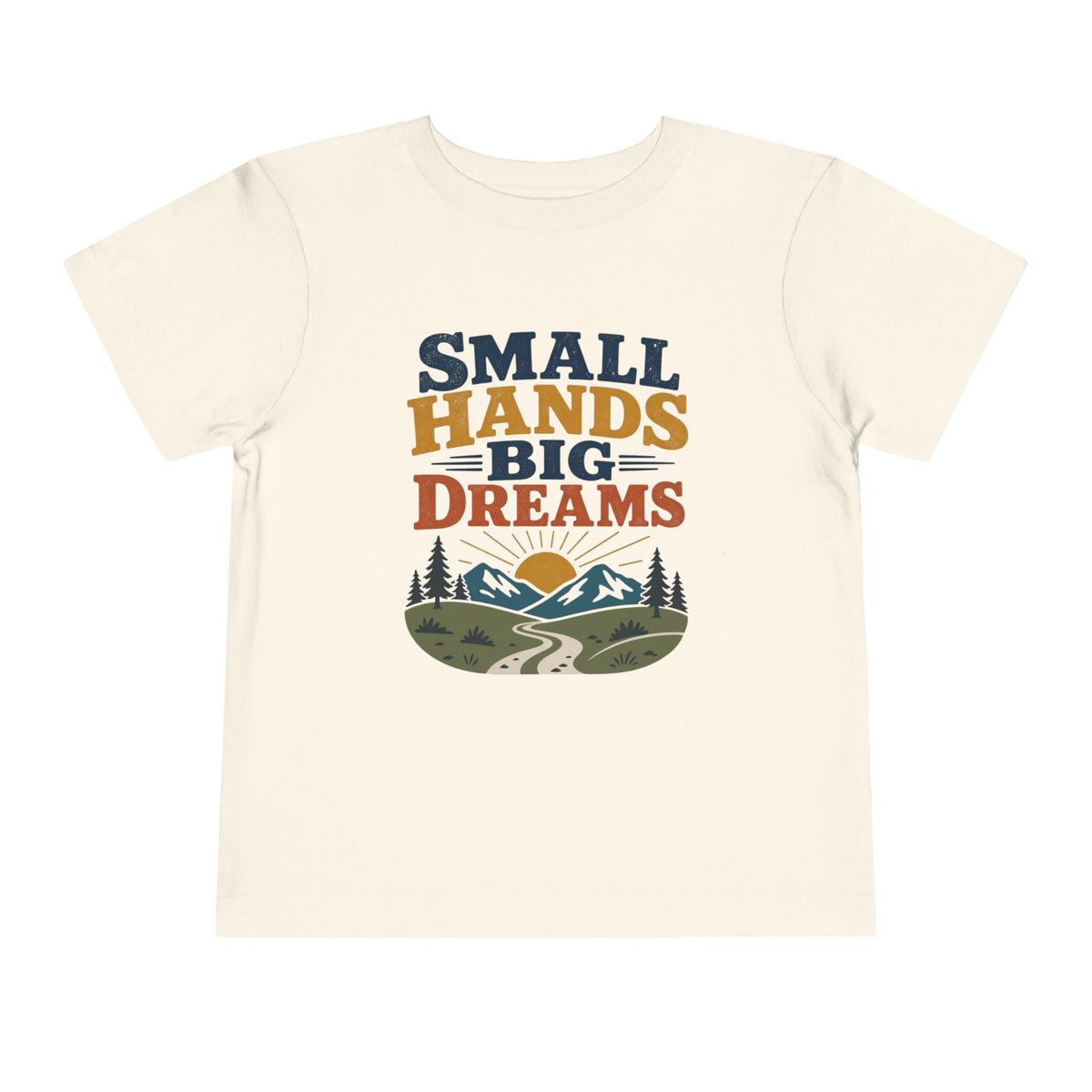 Small Hands Big Dreams T-Shirt