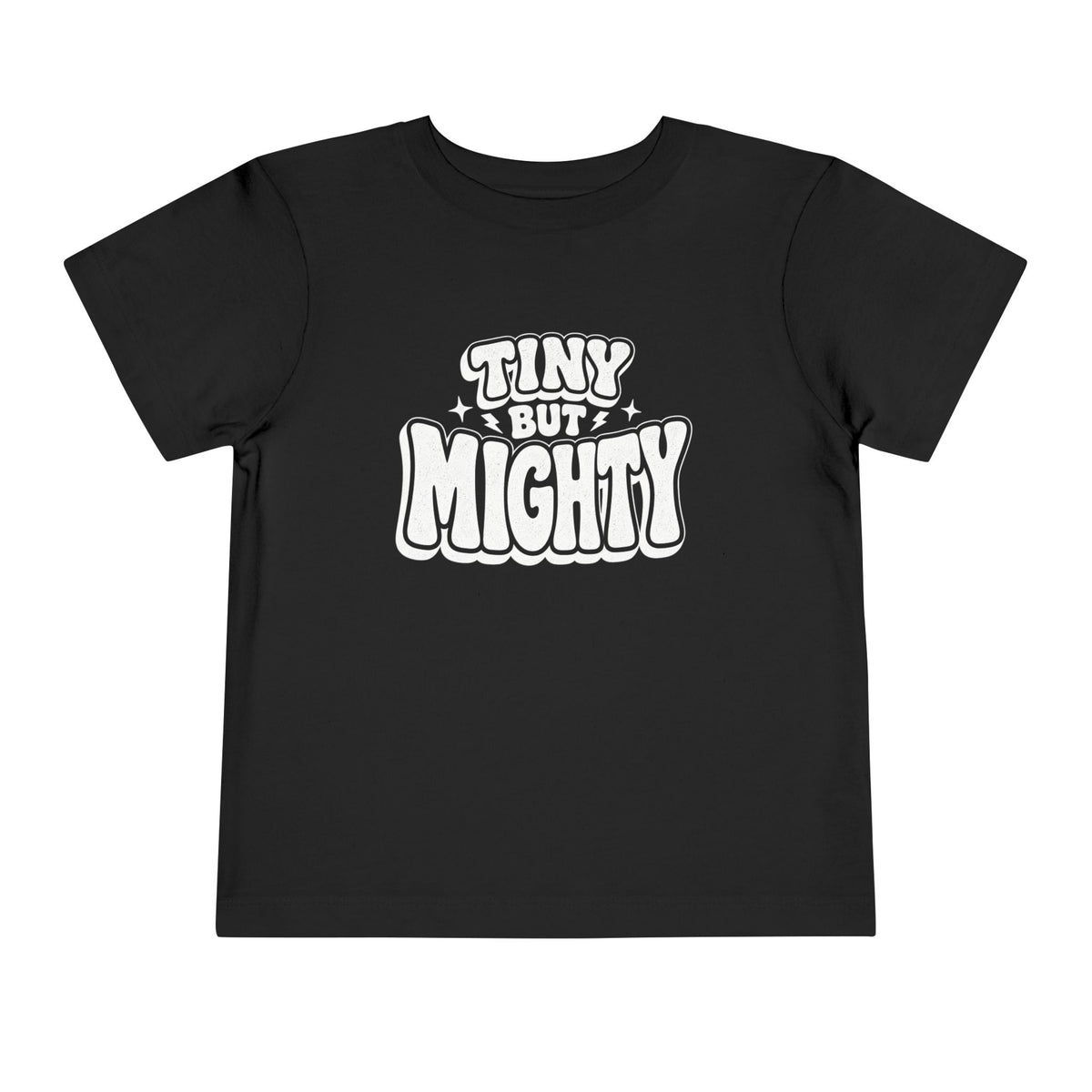 Tiny but Mighty T-Shirt