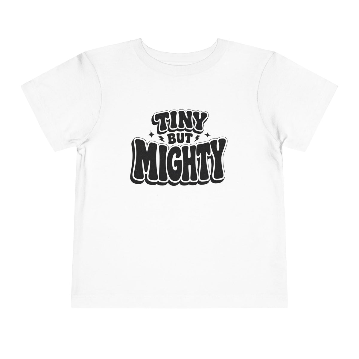 Tiny but Mighty T-Shirt