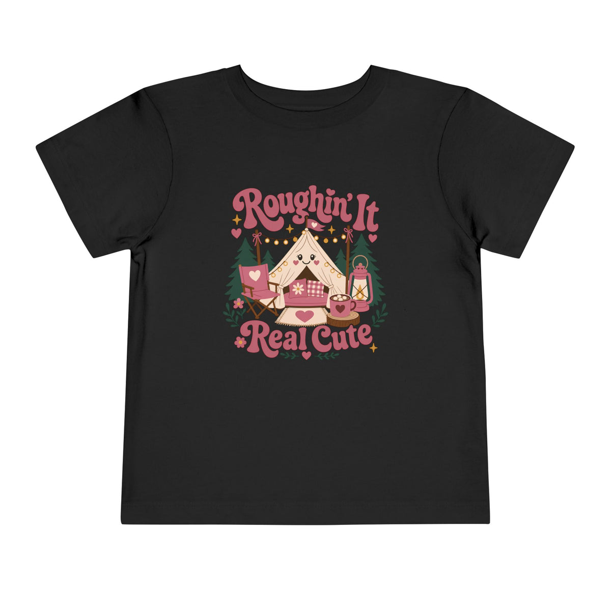 Roughin' It Real Cute T-Shirt