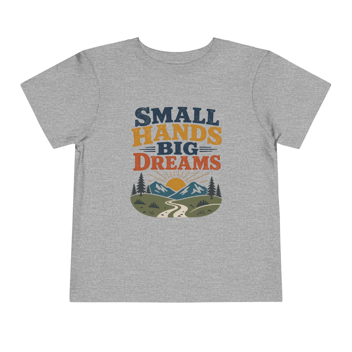 Small Hands Big Dreams T-Shirt